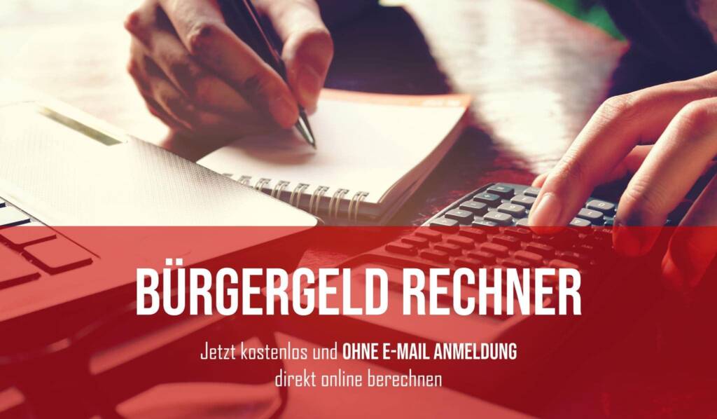 Bürgergeld Rechner Höhe Der Leistungen Berechnen